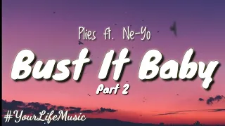 Bust It Baby Part 2 - Plies ft. Ne-Yo (Lyrics)
