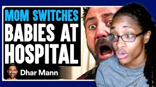 Mom SWITCHES BABIES At HOSPITAL, What Happens Next Is Shocking | Dhar Mann Reaction