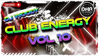 Dj Woody - Club Energy Vol 10 - DHR