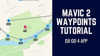 DJI Mavic 2 Waypoints 2.0 Tutorial | New Intellegent Flight Mode
