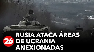 Rusia ataca áreas de Ucrania anexionadas ilegalmente