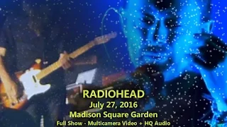 Radiohead - 7/27/16 - MSG - [Full Show Multicam+Taper-Audio] - Madison Square Garden - N2