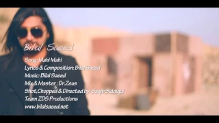 Mahi Mahi full video song by bilal saeed...