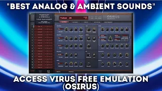 Access Virus FREE Emulation (Osirus) - "Best Analog&Ambient" Soundset+ Full installation & Files
