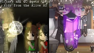 Michael and CC meets their kids from the Alive AU || Present Aftons || My AU || FNaF