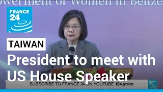 China threatens retaliation as Taiwan president meets with US House Speaker • FRANCE 24 English