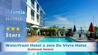 Waterfront Hotel a Joie De Vivre Hotel, Oakland Hotels - California
