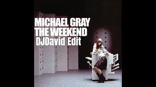 Michael Gray - The Weekend (DJDavid Surprise Edit)