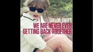 Taylor Swift - We Are Never Ever Getting Back Together (Lyrics + Download Link)