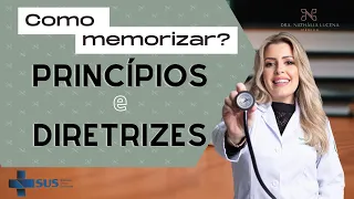 Princípios e Diretrizes SUS, Atenção Básica, Doutrinários e Organizativos + Questões COMO MEMORIZAR.