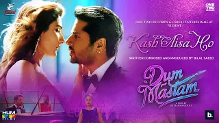 Kash Aisa Ho | Bilal Saeed | OST Dum Mastam | Imran Ashraf | Amar Khan