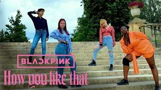 [KPOP IN PUBLIC PARIS ]BLACKPINK(블랙핑크) - How You Like That cover dance by PRIZM