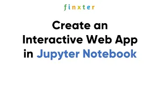 How to Create an Interactive Web Application using a Jupyter Notebook