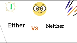 Difference between Either and Neither with examples