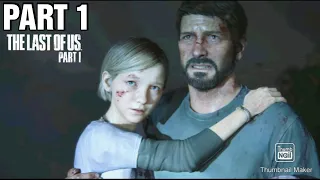 THE LAST OF US PART I PS5 GAMEPLAY PART 1