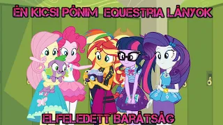 Én Kicsi Pónim Equestria Lányok Elfeledett Barátság 8 rész Magyarul!