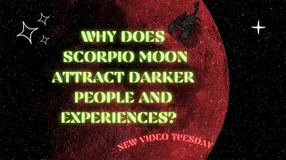 Why Does Scorpio Moon Attract Darker People & Experiences?