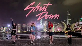 [KPOP IN PUBLIC] BLACKPINK - Shut Down dance cover by CHOCOMINT HK