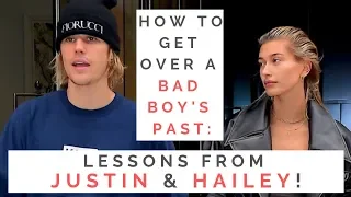 LESSONS OF JUSTIN BIEBER & HAILEY BALDWIN: How To Get Over & Stop Being Insecure About A Guy's Past