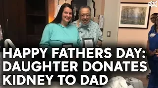 Daughter donates kidney to father for Father's Day