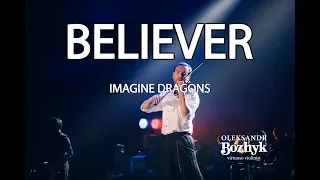 Imagine Dragons - Believer (Oleksandr Bozhyk - violin)