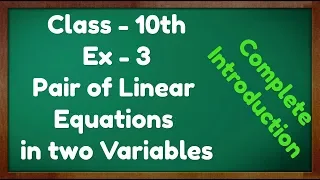 Class - 10 Chapter 3 Introduction  to (Pair of Linear Equations in Two Variables) NCERT CBSE