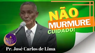 DOUTRINA, Pr. José Carlos de Lima, CUIDADO COM O CACO VELHO DE VIDA, NÃO MURMURE!