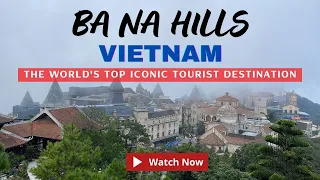 Ba Na Hills | Golden Bridge, Da Nang - The World's Top Iconic Tourist Destination of 2022