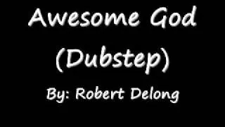 Awesome God (Dubstep)