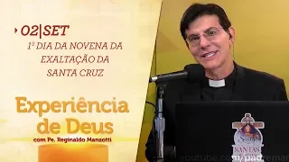 Experiência de Deus | 02-09-2019 | 1º Dia da Novena da Exaltação da Santa Cruz