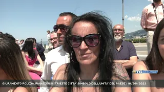 GIURAMENTO POLIZIA, PIANTEDOSI: 'TRIESTE CITTA' SIMBOLO DELL'UNITA' DEL PAESE' | 16/06/2023