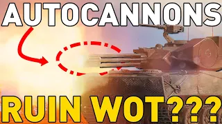 Will Auto-Cannons RUIN World of Tanks?!?