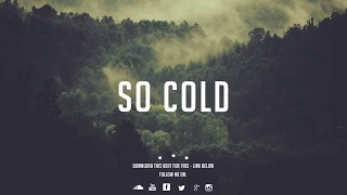 So Cold⎥Sad Emotional Piano Hip Hop Beat wHook