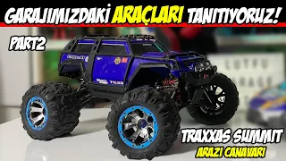 GARAJIMIZDAKİ ARAÇLAR SERİSİ PART 2 TRAXXAS SUMMİT