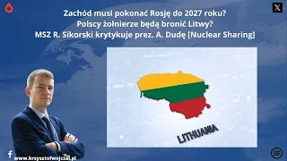 Zachód i Ukraina muszą pokonać Rosję do 2027 roku. Polska obroni Litwę? [Komentarz]