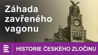 Historie českého zločinu: Záhada zavřeného vagonu