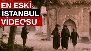 EN ESKİ İSTANBUL VİDEOSU (1898) | İLK İSTANBUL VİDEOSU