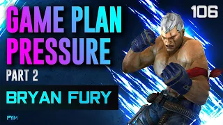 Bryan Pressure Game Plan Part #2 // Tekken 7 Guide - Bryan Fury 106