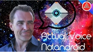 Nolan North as the Ghost in Destiny : "Nolandroid"