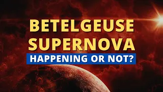 Unveiling Betelgeuse's Supernova: What We Need to Know