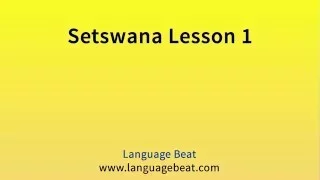 Learn Setswana : Lessons 1- 23 for Beginners