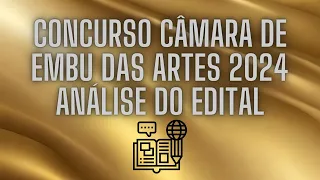 Concurso Câmara de Embu das Artes - Análise do Edital 01/2024 - Área Administrativa