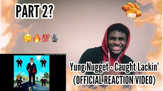 PART 2? Yung Nugget - Caught Lackin' (OFFICIAL REACTION VIDEO)