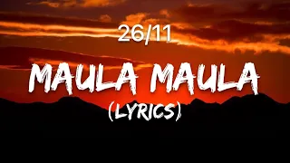 Maula Maula Lyrics (26/11) | Ft. Nana Patekar | lyrics uncut