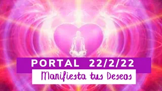 🧘 Meditación PORTAL 22/2/22 ❤️  MANIFIESTA  tus DESEOS ✨ Meditación para HACER REALIDAD TUS SUEÑOS!!