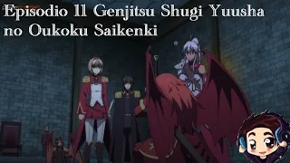 Episodio 11 Genjitsu Shugi Yuusha no Oukoku Saikenki