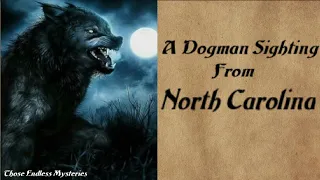 A Dogman Sighting From North Carolina