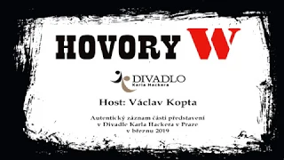 HOVORY W v Divadle Karla Hackera (host Václav Kopta)
