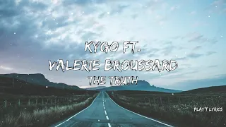 Kygo - The Truth ft. Valerie Broussard (Lyrics)