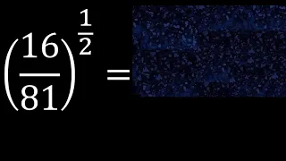 16/81 exponent 1/2 . fraction with exponent fraction power